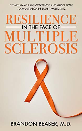 Resilience in the Face of Multiple Sclerosis by Brandon Beaber, M.D. book cover