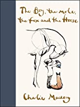 The Boy, the Mole, the Fox and the Horse by Charlie Mackesy book cover